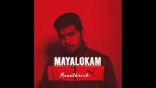 Maanthrick- | Mayalokam | Telugu rap | Telugu hiphop |