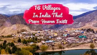 16 Most Beautiful Villages In India That'll Prove Heaven Exists