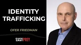 Identity Trafficking with Ofer Friedman