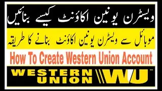 How To Create Western Union Account|Western Union Account Kaise Banane|Western Union Account 2020|