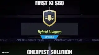 FIRST XI SBC - CHEAPEST SOLUTION - Loyalty (FIFA 22 Hybrid Leagues)