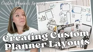 Creating Custom Planner Layouts || Custom Planner Spreads