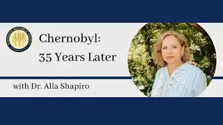 Доктор Алла Шапиро &mdash; Чернобыль: 35 лет спустя &mdash; вебинар RRS, 23 апреля 2021 г.