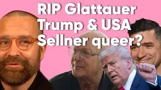 RIP Glattauer, Trump & USA, Sellner queer, Simon & Rocket Beans, Gaza, Liebich - Bakoka 0124