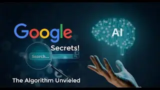 Google Search Secrets: The Algorithm Unveiled