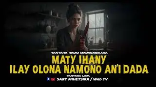 TANTARA MALAGASY - MATY IHANY ILAY OLONA NAMONO AN'I DADA (Tantaran'i RADIO MADAGASIKARA) 