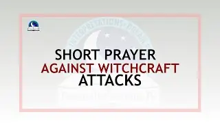 Short Prayer Against Witchcraft Attacks I Evangelist Joshua Ministries