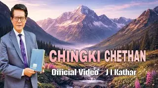 CHINGKI CHETHAN || J I Kathar IAS retd|| Official Video || famous political leader