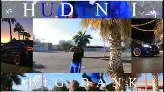 Hudinii - Big Bank (Official Video)