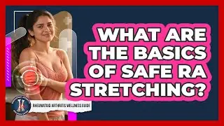 What Are The Basics Of Safe RA Stretching?