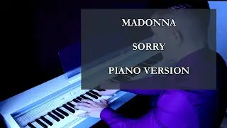 Madonna - Sorry (на фортепиано)