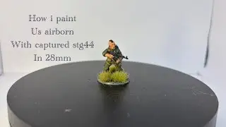 How I Paint a US Airborne with a Captured STG44 in 28mm Bolt Action