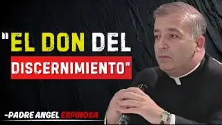 Si tienes ESTOS 6 SE&Ntilde;ALES, DIOS te HA BENDECIDO conel DON DEL DISCERNIMIENTO - Padre &Aacute;ngel Espinosa