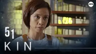 Kin 《亲》EP51 (ENGLISH/CHINESE/MALAY SUBS)