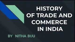HISTORY  OF TRADE AND COMMERCE IN INDIA