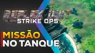 Reflex Unit Strike Ops - Miss&atilde;o no Tanque [Steel Tide] PT-BR [PC]