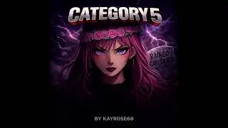 Kayrose68 &ndash; CATEGORY 5 (Flood Warning Pt. II)