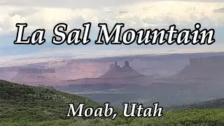 La Sal Mountain: Moab Utah      Beautiful Hidden Gem