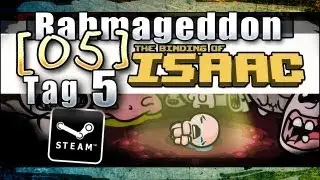 Rahmageddon [05], Tag 5 - The Binding of Isaac [Steam Summersale Spezial]