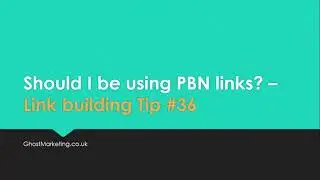 Should I be using PBN links? &ndash; Link building Tip #36