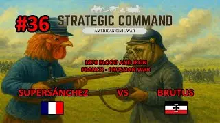 SuperSánchez vs Brutus | Turno 36 | Strategic Command: American Civil War | 1870 Blood and Iron