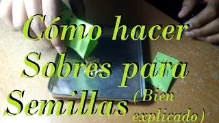 C&oacute;mo hacer sobres para conservar nuestras semillas (F&aacute;cil y bien explicado).