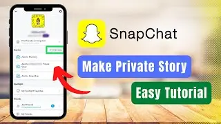 How to Make a Private Story on Snapchat !