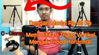 Cara Modifikasi tripod  standar menjadi horizontal dengan C Clamp