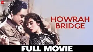 हावड़ा ब्रिज Howrah Bridge (1958) - Full Movie | Ashok Kumar, Madhubala, Madan Puri, Om Prakash
