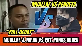 &ldquo;FULL DEBAT&rdquo; MUALLAF J. MANN Vs PDT  YUNUS RUBEN