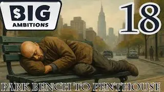 Big Ambitions: Park Bench to Pent House &ndash; Episode 18 | 0.9 The Struggle Update | Rags to Riches