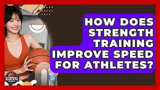 How Does Strength Training Improve Speed For Athletes? - Student Athlete Central