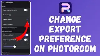 How to Change Export Preference on Photoroom (2024) | Photoroom Tutorial
