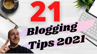 21 BLOGGING TIPS for 2023 - Get more ORGANIC traffic FAST