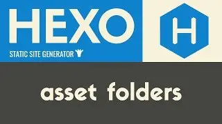 Asset Folders | Hexo - Static Site Generator | Tutorial 9