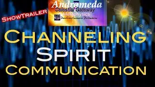 Channeling Spirit Communication(SHOWTRAILER)
