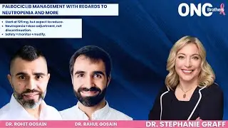 Palbociclib Management with Regards to Neutropenia and more with Dr. Stephanie Graff