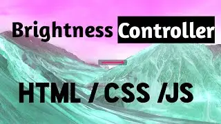 Brightness Controller Using JavaScript in Hindi