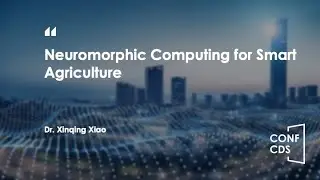 CONF-CDS 2025&mdash;Neuromorphic Computing for Smart Agriculture