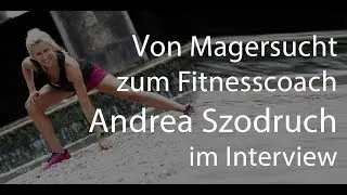 Von der Magersucht zum Fitness Coach // Andrea Szodruch im Interview // Christine Raab // Podcast
