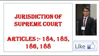 Jurisdiction of Supreme Court of Pakistan | Article 184 185 186 188 | LLB Lectures