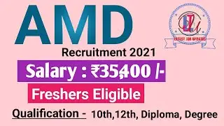 AMD Recruitment 2021 | Salary ₹35,400/- | Freshers Eligible | Latest Job Updates 2021