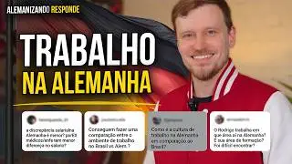 🇩🇪 TRABALHAR NA ALEMANHA É TUDO ISSO MESMO? (a verdade que ninguém te conta) | Alemanizando Responde