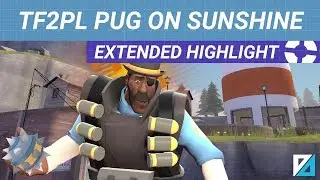 [TF2] A Hard Fought Sunshine PUG [EXTENDED HIGHLIGHT]