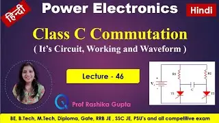 #46 Class C Commutation In Hindi || It's Circuit, Working and Waveform || Complementary  Commutation