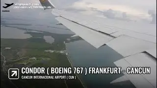 Condor ( Boeing 767-300 ) ✈️ Take Off & Landing › Flughafen Frankfurt - Cancun Airport
