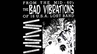 From The Mid-60's The Bad Vibrations Of 16 U.S.A. Lost Bands