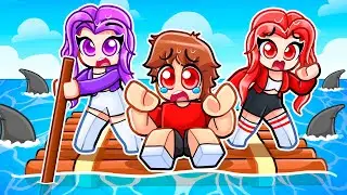 Trapped On A RAFT With My Girlfriend & Ex Girlfriend In Roblox...