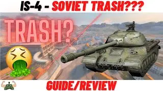 Soviet Trash? IS-4 Review/Guide WOT Blitz