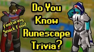 Will This RuneScape Trivia Stump You? (ft. Snack Food OSRS)
